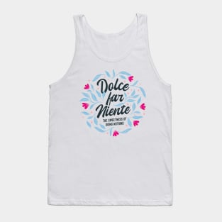 Dolce Far Niente Tank Top